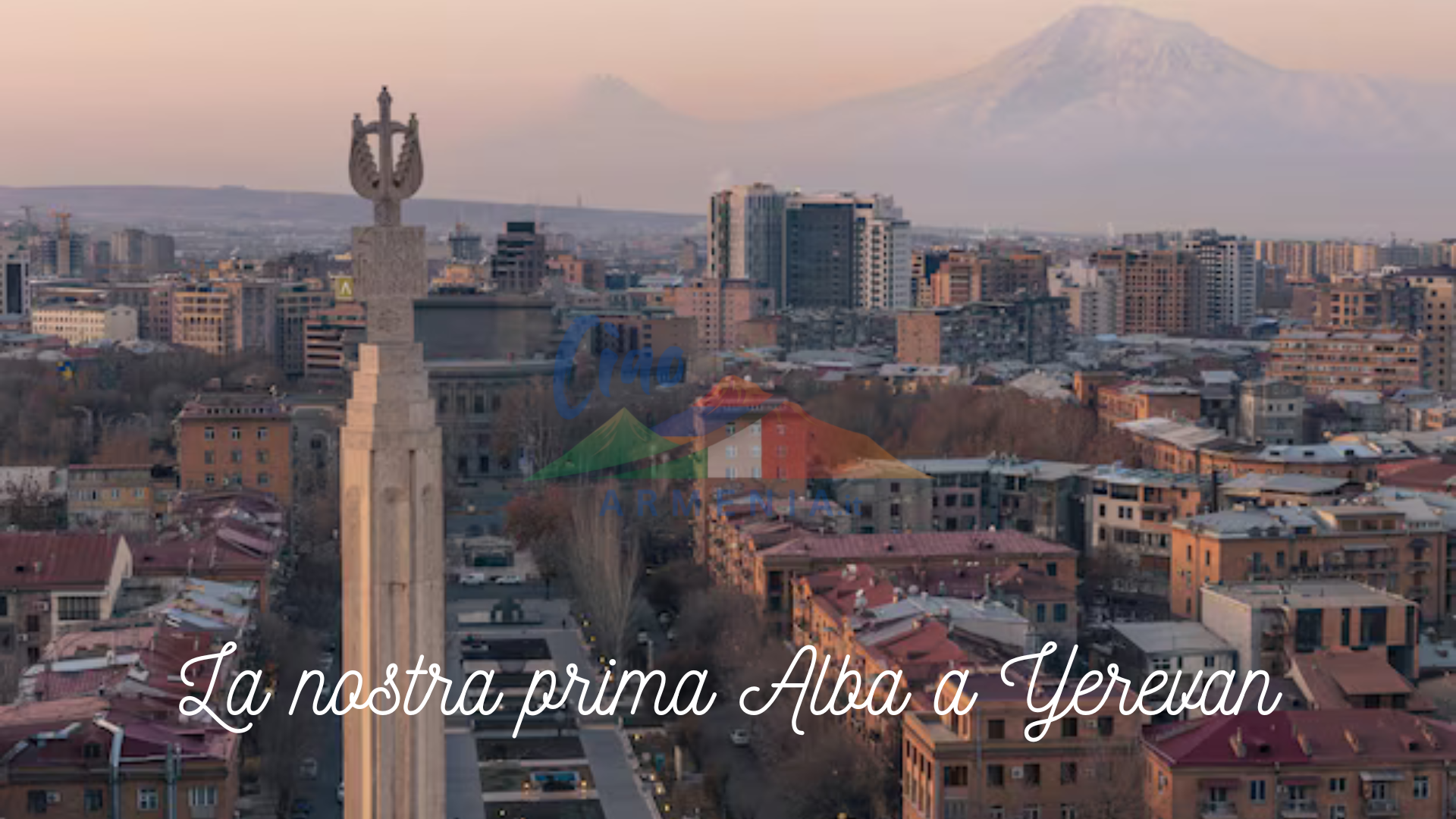 La nostra prima Alba a Yerevan